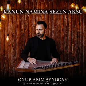 Kanun Namına Sezen Aksu (Enstrümantal Sezen Aksu Şarkıları)