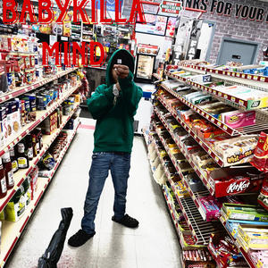 Babykilla mind (Explicit)