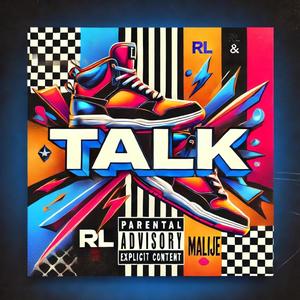 Talk (feat. rl & Malije) [Explicit]