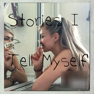 Stories I Tell Myself (Explicit)