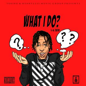 What I Do (Explicit)