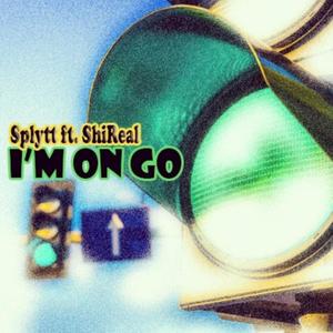 I'm On Go (feat. Shireal)