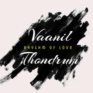 Vaanil Thondrum - Rhythm of Love