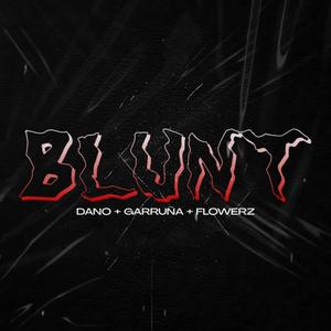 Blunt(feat. Flowerz & Garruña) (Explicit)