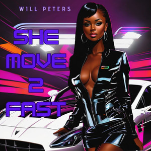 She Move 2 Fast - Single (Explicit)