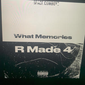 What Memories R Made 4 (Explicit)