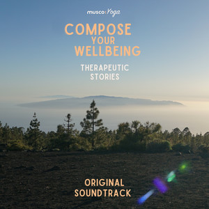 Compose Your Wellbeing - Therapeutic Stories (Original Soundtrack)