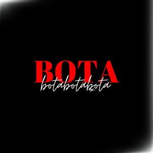 BOTA botabotabota (Explicit)