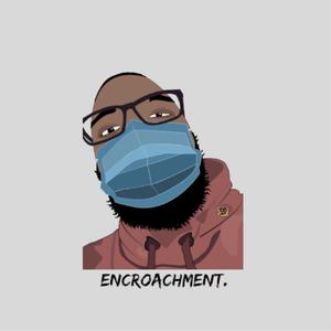 ENCROACHMENT (Explicit)