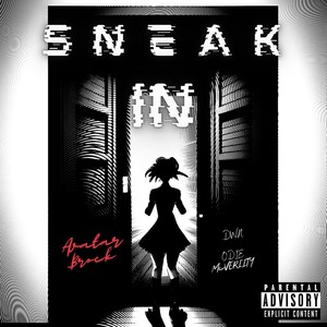 Sneak In (feat. DWN & ODIE McVERITY) [Explicit]