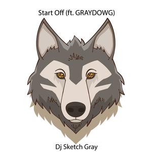 Start Off (feat. GRAY DOWG) [Explicit]