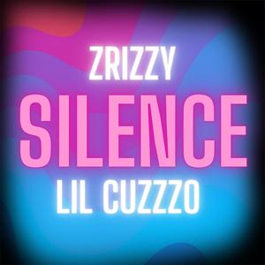 Silence (feat. Lil Cuzzzo) [Explicit]