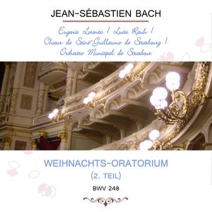 Eugénie Lorentz / Lucie Rauh / Choeur de Saint-Guillaume de Strasbourg / Orchestre Municipal de Strasbourg play: Jean-Sébastien Bach: Weihnachts-Oratorium (2. Teil) , BWV 248