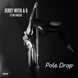 Pole Drop (feat. OG Freeze ) [Explicit]