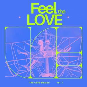 Feel the Love, Vol. 1 (The Café Edition) [Explicit]