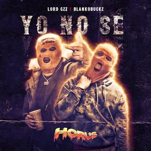 Yo no se (feat. Blanko Buckz) (Explicit)