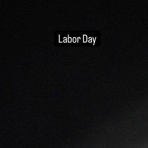 Labor Day (Explicit)