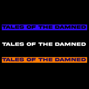 Tales of the Damned (Explicit)