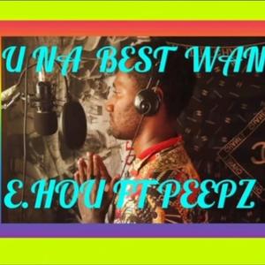 U NA BEST WAN (feat. E.HOU | PEEPZ)