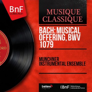 Musikalisches Opfer, BWV 1079 - Ricercare a 6(Heinz Endres, Josef Rottenfusser, Susanne Lautenbacher, Fritz Ruf, Adolph Schmidt, Karlheinz Zöller, Hanspeter Weber, Martin Galling) (器乐曲集《音乐的奉献》，BWV 1079)
