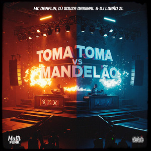 Toma Toma Vs Mandelão (Explicit)