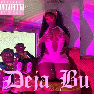 Deja Bu (Explicit)