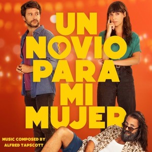 Un Novio para Mi Mujer (Original Motion Picture Soundtrack) [Explicit]