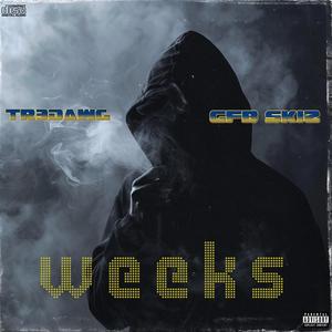 Weeks (feat. GFB Skiz) [Explicit]