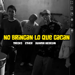 no brincan lo que cagan (Explicit)