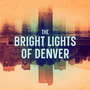 The Bright Lights Of Denver Podcast (Theme Track)