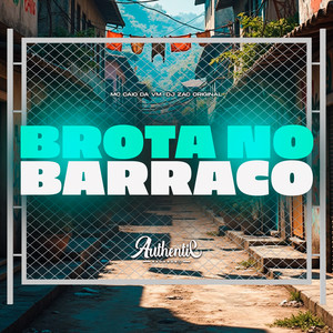 Brota no Barraco (Explicit)