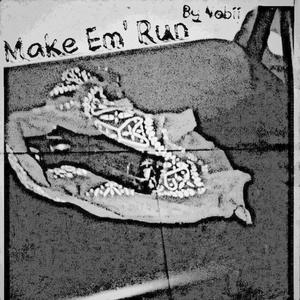 Make Em' Run (Explicit)