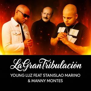La Gran Tribulacion (feat. Stanislao Marino & Manny Montes)