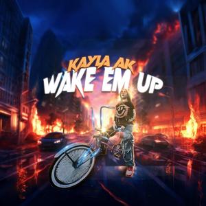 WAKE EM UP (Explicit)