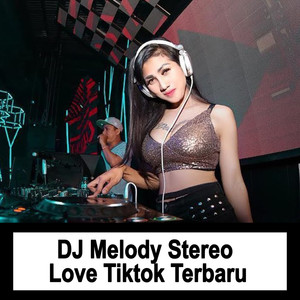 DJ Melody Stereo Love Tiktok Terbaru