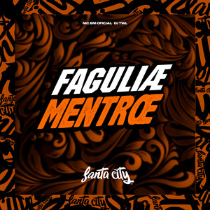 Faguliae Mentroe (Explicit)