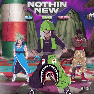 Nothin New (feat. Milla & Virasami)