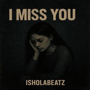 I Miss You (Explicit)