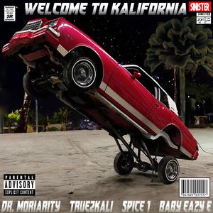 Welcome to Kalifornia (feat. Spice 1 & Baby Eazy-E) [Explicit]