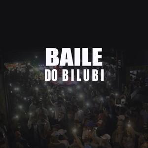 BAILE DO BILUBI