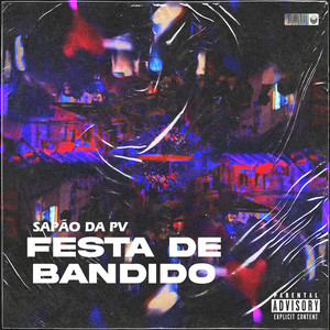 Festa de Bandido (Explicit)