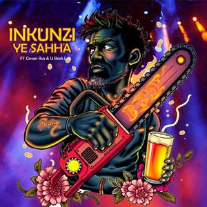 Inkunzi Ye Sahha (feat. U Bash Loh & Gman Rsa)