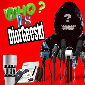 WHO IS DIORGEESKI ? (Explicit)