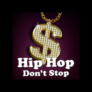 Hip Hop Don't Stop (Explicit)