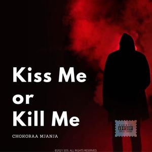 Kiss Me or Kill Me (Explicit)