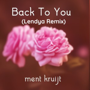 Back To You (Lendya Remix VIP)