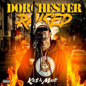 Dorchester Raised (Explicit)