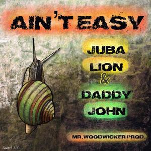 Ain't Easy (2023 edit) (feat. Juba Lion & Daddy John)