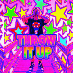 Throw It Up (Explicit)