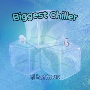 Biggest Chiller (Explicit)